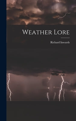 Weather Lore by Inwards, Richard