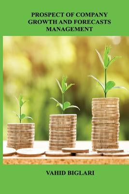 Prospect of Company Growth and Forecasts Management by Biglari, Vahid