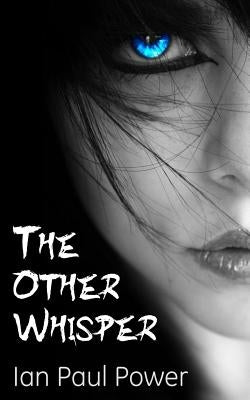The Other Whisper by Power, Ian Paul