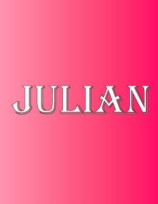 Julian: 100 Pages 8.5" X 11" Personalized Name on Notebook College Ruled Line Paper by Rwg