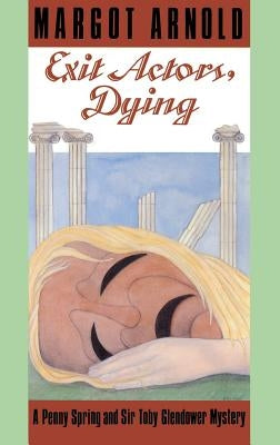 Exit Actors, Dying by Arnold, Margot