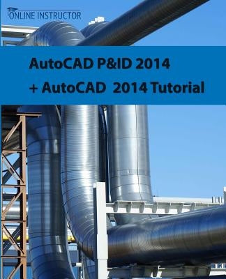 AutoCAD P&ID 2014 + AutoCAD 2014 tutorial by Instructor, Online