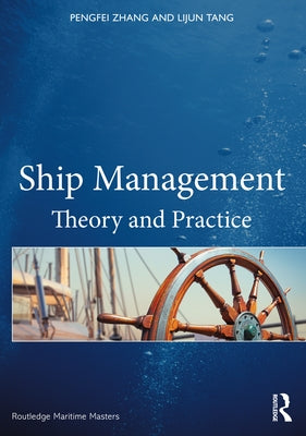 Ship Management: Theory and Practice by Zhang, Pengfei