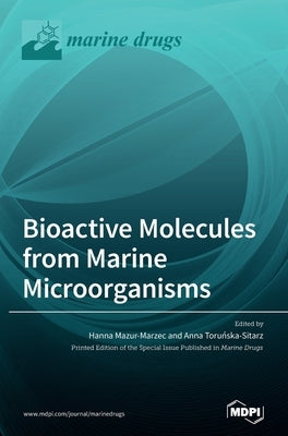 Bioactive Molecules from Marine Microorganisms by Mazur-Marzec, Hanna