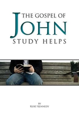 The Gospel of John: Study Helps by Kennedy, Kurt