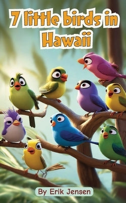 7 Little Birds in Hawaii by Jensen, Erik