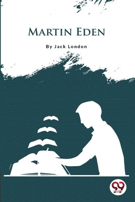 Martin Eden by London, Jack