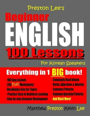 Preston Lee's Beginner English 100 Lessons For Korean Speakers by Preston, Matthew