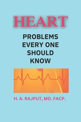 Heart: Problems Every One Should Know. by Rajput, Hashmat