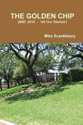 The Golden Chip by Scantlebury, Mike