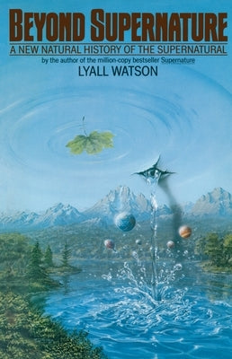 Beyond Supernature by Watson, Lyall