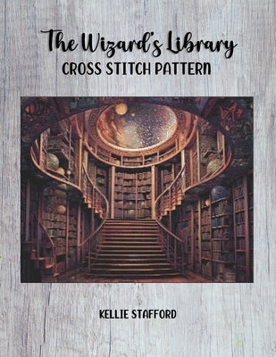 The Wizard's Library Cross Stitch Pattern by Stafford, Kellie