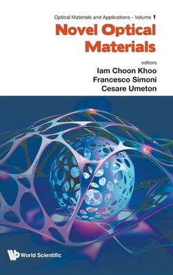 Novel Optical Materials by Iam Choon Khoo, Francesco Simoni Cesare