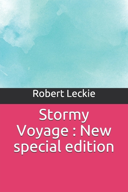 Stormy Voyage: New special edition by Leckie, Robert