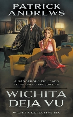 Wichita Deja Vu: A Private Eye Series by Andrews, Patrick