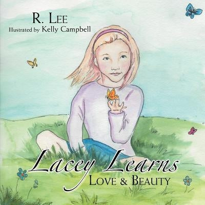 Lacey Learns: Love & Beauty by Lee, R.