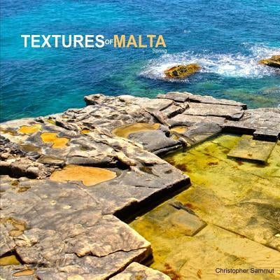 Textures of Malta by Sammut, Christopher