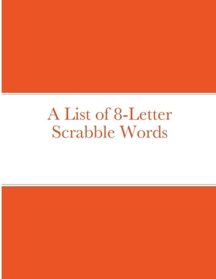 A List of 8-Letter Scrabble Words by Navarro, Bob &. Espy