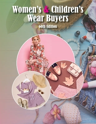 Women's & Children's Wear Buyers Directory, 60th Ed. by Jaikumar, Pearline