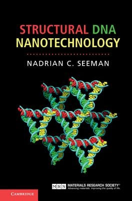 Structural DNA Nanotechnology by Seeman, Nadrian C.