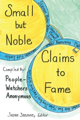 Small but Noble Claims to Fame by Sansone, Susan