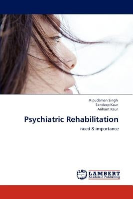 Psychiatric Rehabilitation by Singh, Ripudaman