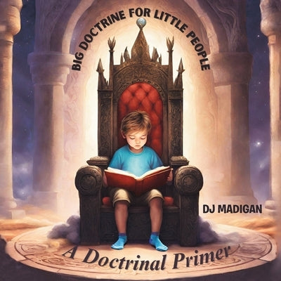 Big Doctrine For Little People by Madigan, Dj
