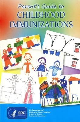 Parent's Guide to Childhood Immunizations, 2012 by Centers for Disease Control and Preventi