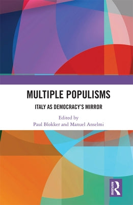 Multiple Populisms: Italy as Democracy's Mirror by Blokker, Paul