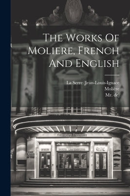 The Works Of Moliere, French And English by Molière
