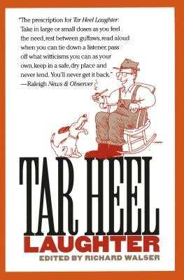 Tar Heel Laughter by Walser, Richard