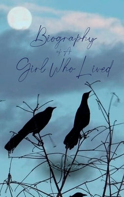 Biography of A Girl Who Lived by Nightshade, S. S.
