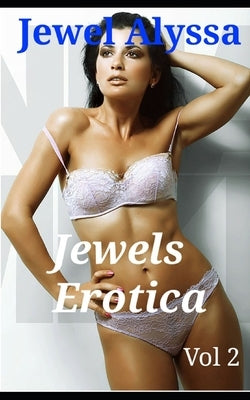 Jewels erotica Vol. 2 by Alyssa, Jewel