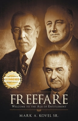 Freefare: Welcome to the age of entitlement by Kovel, Mark a.