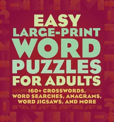 Easy Large-Print Word Puzzles for Adults: 160+ Crosswords, Word Searches, Anagrams, Word Jigsaws, and More by Rockridge Press