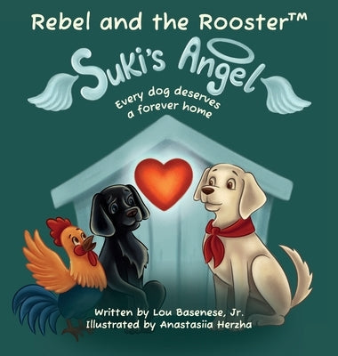 Suki's Angel: Every dog deserves a forever home by Basenese, Lou