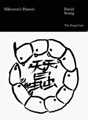 Silkworm's Pansori by Seung, David