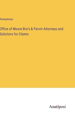 Office of Moore Bro's & Parvin Attorneys and Solicitors for Claims by Anonymous