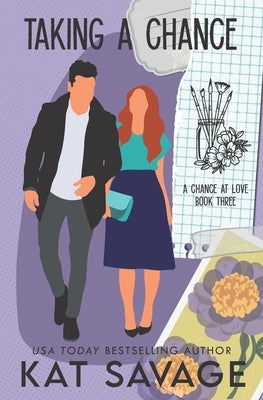 Taking A Chance: An Enemies To Lovers Romance by Savage, Kat