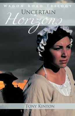 Uncertain Horizons by Kinton, Tony