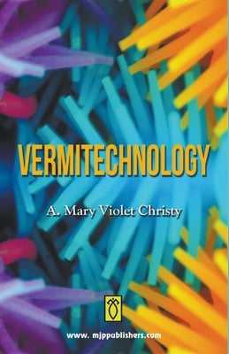 Vermitechnology by A, Mary Violet Christy