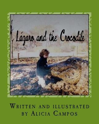 Lazaro and the Crocodile by Campos, Alicia