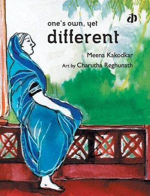 One's Own, Yet Different by Kakodkar, Meena