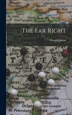 The Far Right by Janson, Donald 1921-