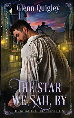 The Star We Sail By by Quigley, Glenn