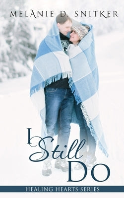 I Still Do by Snitker, Melanie D.