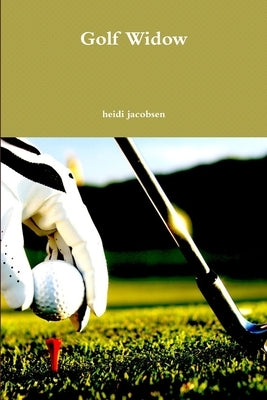 Golf Widow by Jacobsen, Heidi