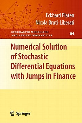 Numerical Solution of Stochastic Differential Equations with Jumps in Finance by Platen, Eckhard