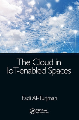 The Cloud in Iot-Enabled Spaces by Al-Turjman, Fadi