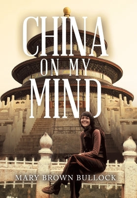 China on My Mind by Bullock, Mary Brown